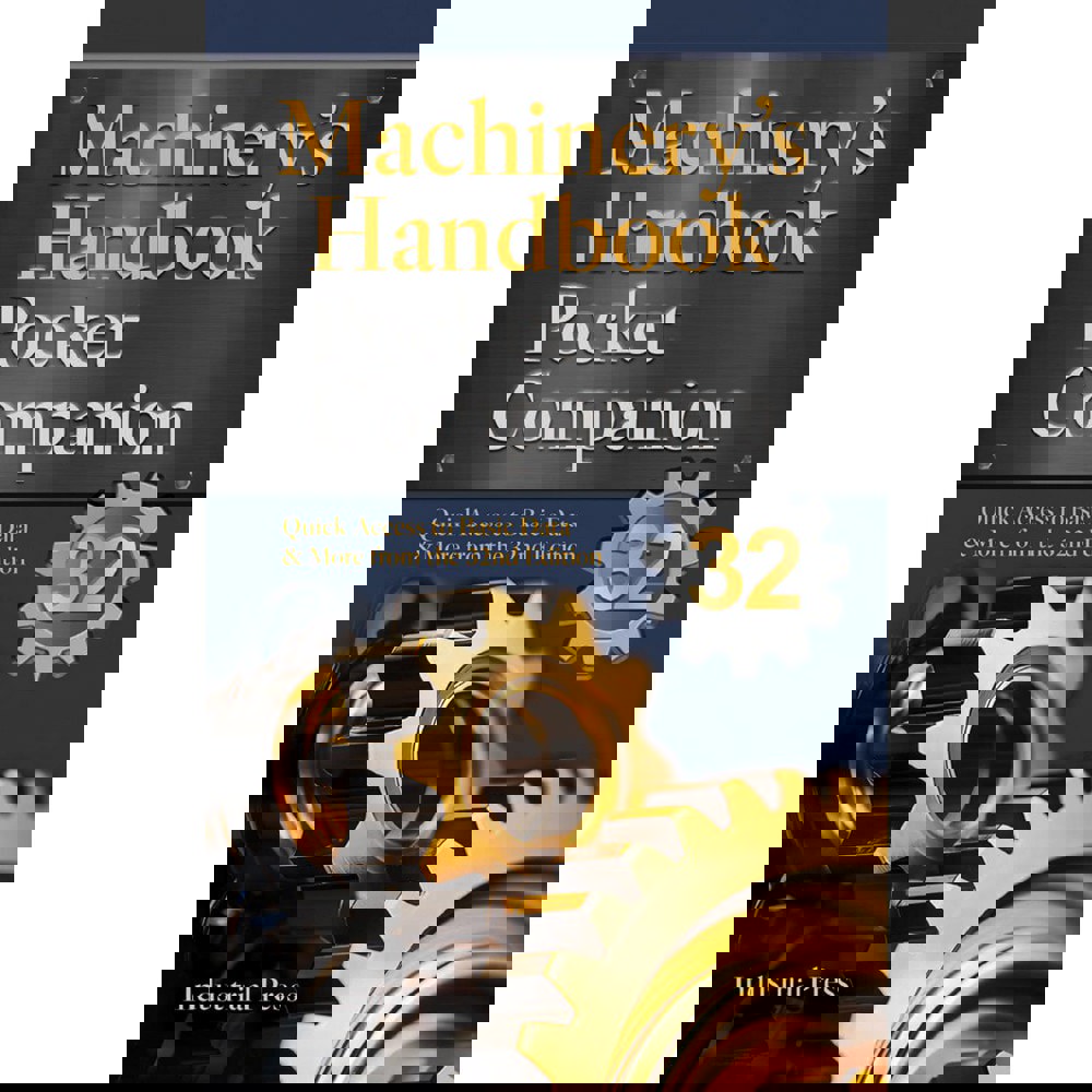 Machinery's Handbook Pocket Companion: Quick Access to Basic Data & More from the Thirty-first Edition